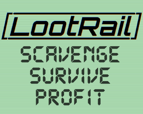 LootRail - Scavenge, Survive, Profit