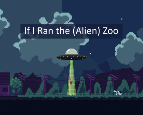 If I Ran the (Alien) Zoo