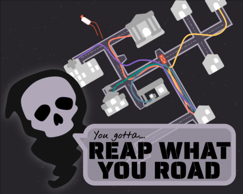 Reap What You Road