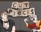 Cut to Pieces