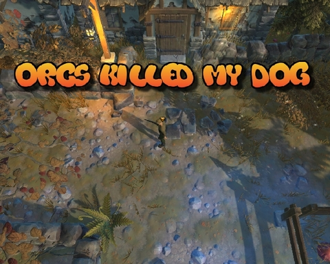 Orcs Killed My Dog