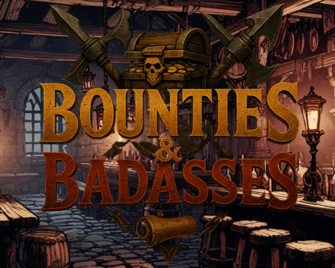 Bounties & Badasses