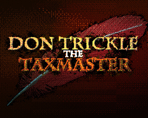 Don Trickle the Taxmaster