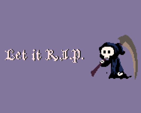 Let it R.I.P.