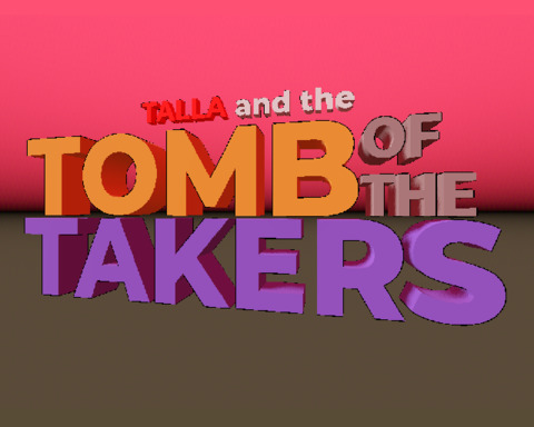 Talla and the Tomb of the Takers