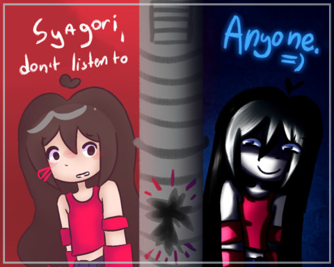 Syagori, don't listen to anyone!