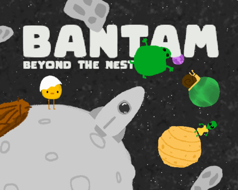 Bantam: Beyond the Nest