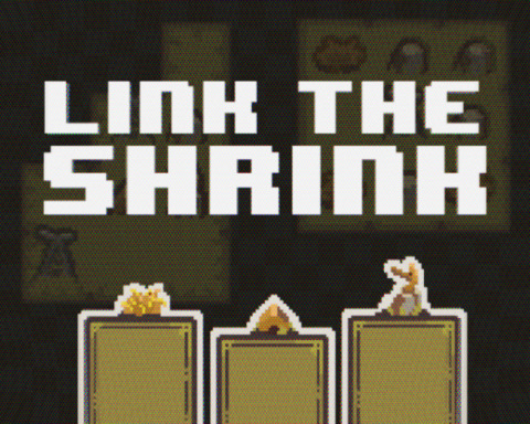 Link the Shrink is done!