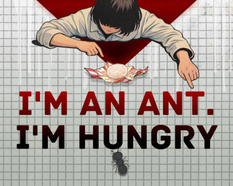I'm an Ant. I'm Hungry.