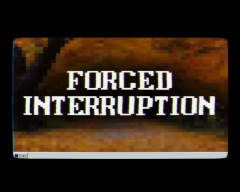 Forced Interruption