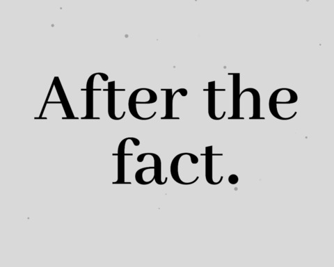 After The Fact