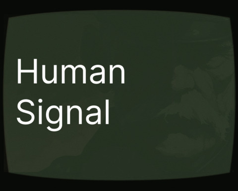 Human Signal