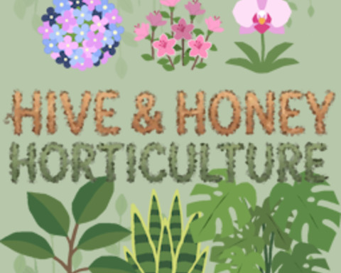 Hive and Honey Horticulture