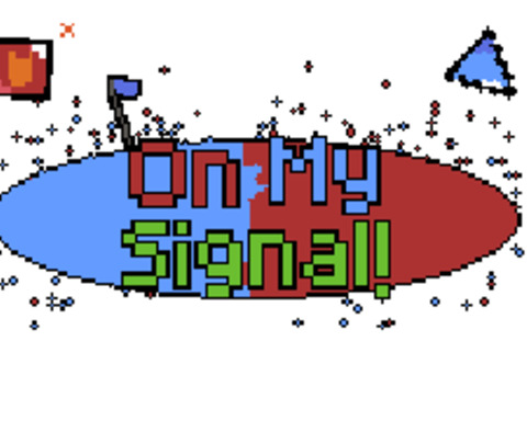 On My Signal!