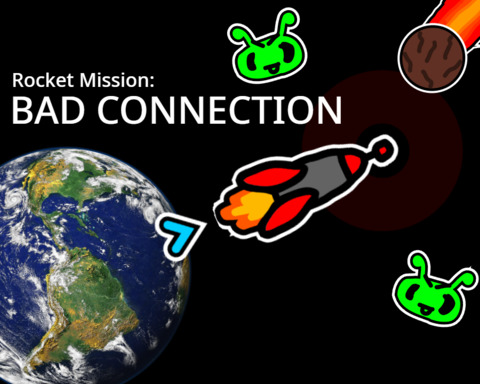 Rocket Mission: BAD CONNECTION