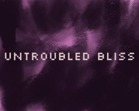 Untroubled Bliss