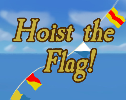Hoist the Flag!