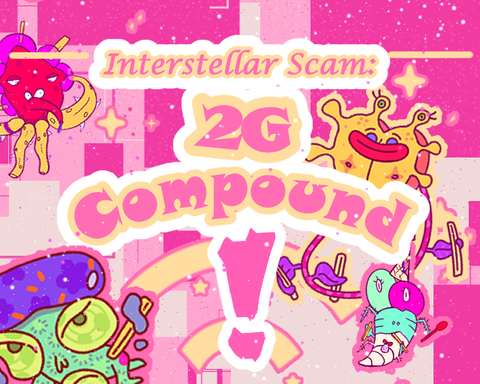 Interstellar Scam: 2G Compound!