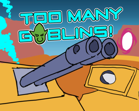 Too Many Goblins!