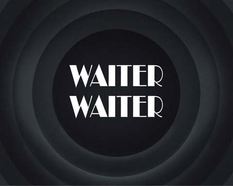Waiter Waiter