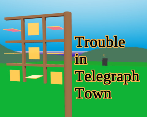 Trouble in Telegraph Town