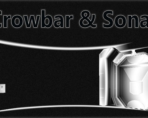 Crowbar and Sonar