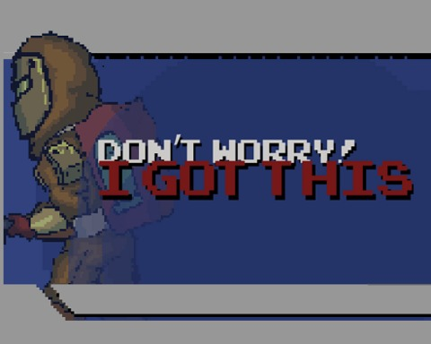Don't worry, I Got This!