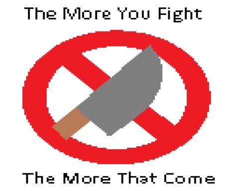 The More You Fight, The More That Come