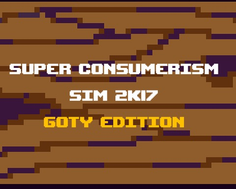 Super Consumerism Sim 2K17: GOTY Edition