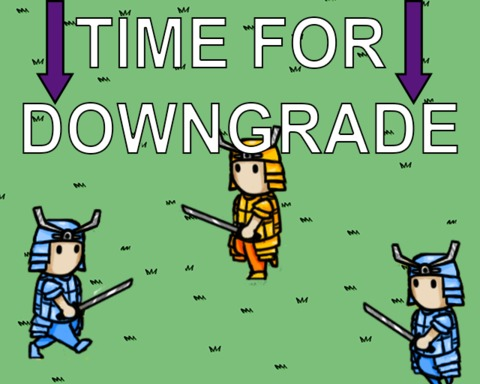 Time for Downgrade