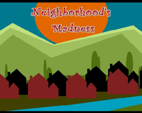 Neighborhood's Madness