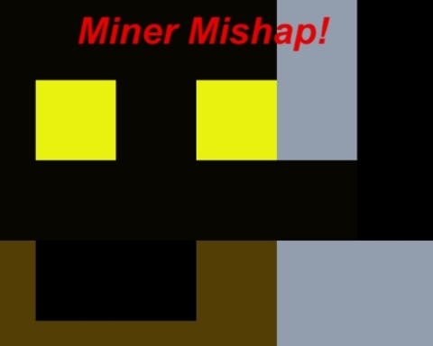Miner Mishap