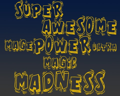 Super Awesome Mage Power Ultra Magic Madness 