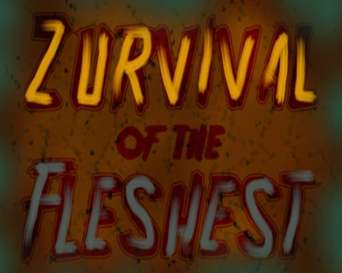 Zurvival Of The Fleshest