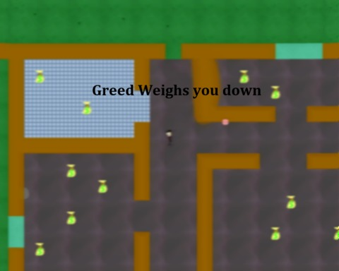 Greed Weighs you Down
