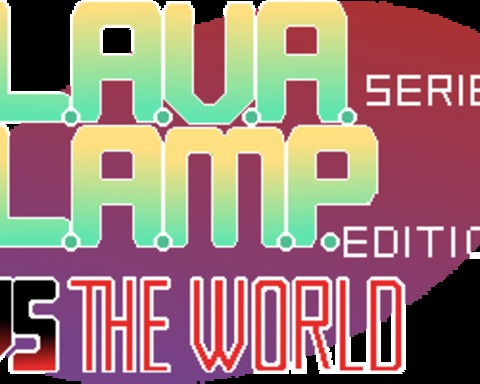 L.A.V.A. series L.A.M.P. edition VS THE WORLD