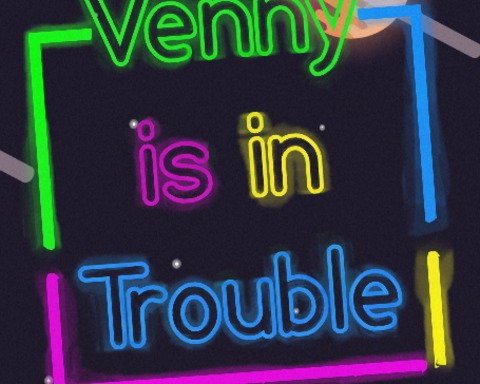 Venny is in Trouble