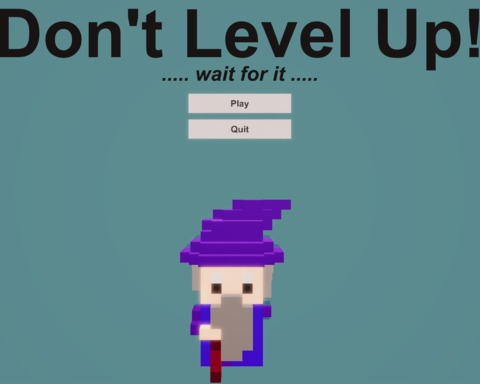 Don't Level Up... Yet!