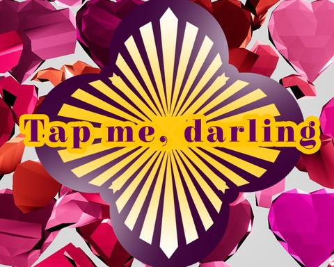 Tap me, darling