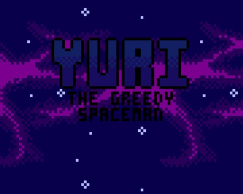 Yuri The Greedy Spaceman