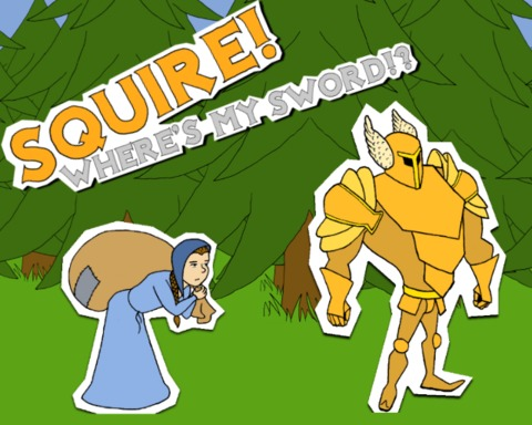 Squire! Where's My Sword?!