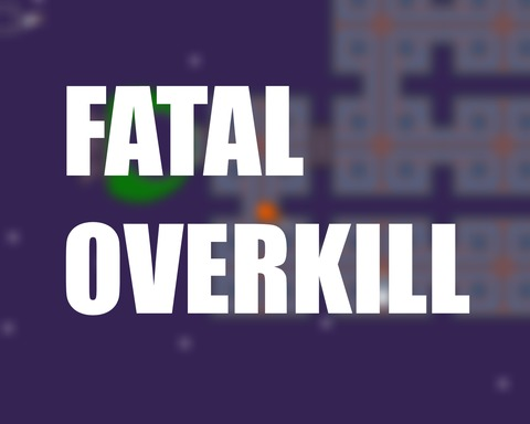 FATAL OVERKILL - Robot Edition