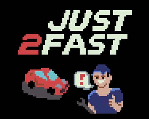Just 2 Fast