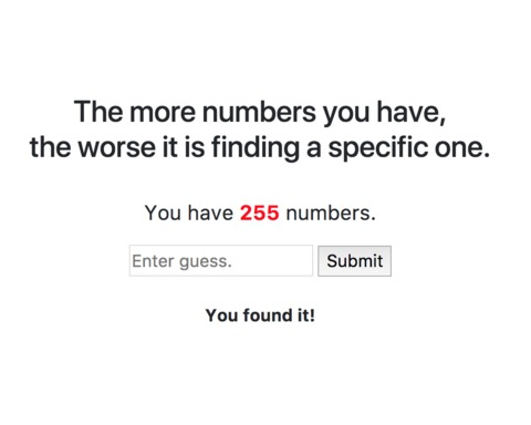 The more numbers you have, the worse it is finding a specific one.