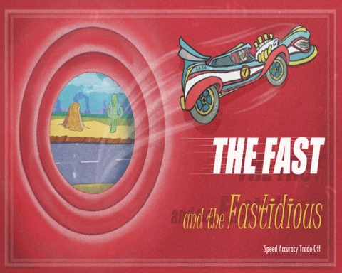 The Fast and Fastidious