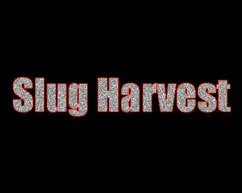 Slug Harvest