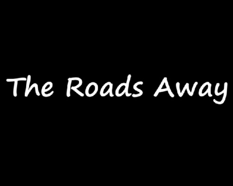 The Roads Away