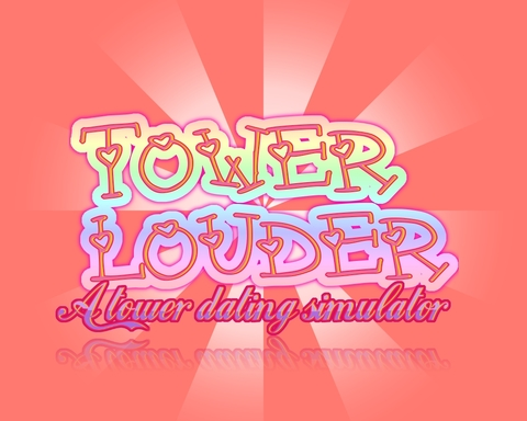 Tower Louder: A tower defense dating simulator