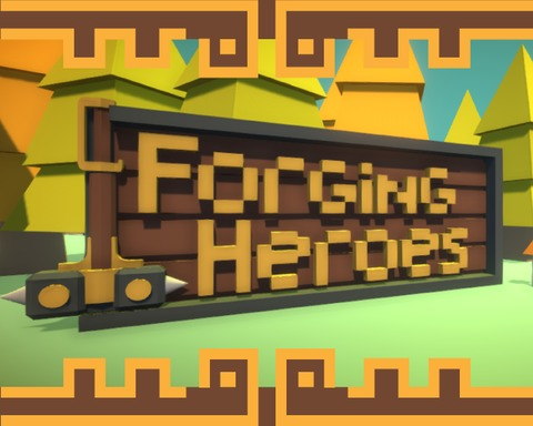 Forging Heroes
