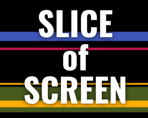 Slice of Screen